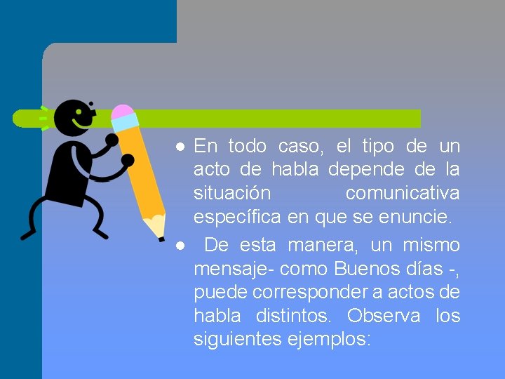 l l En todo caso, el tipo de un acto de habla depende de