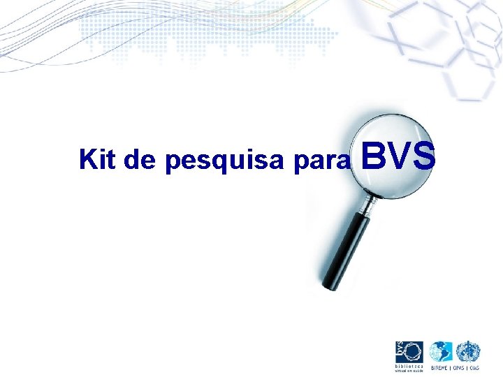 Kit de pesquisa para BVS 