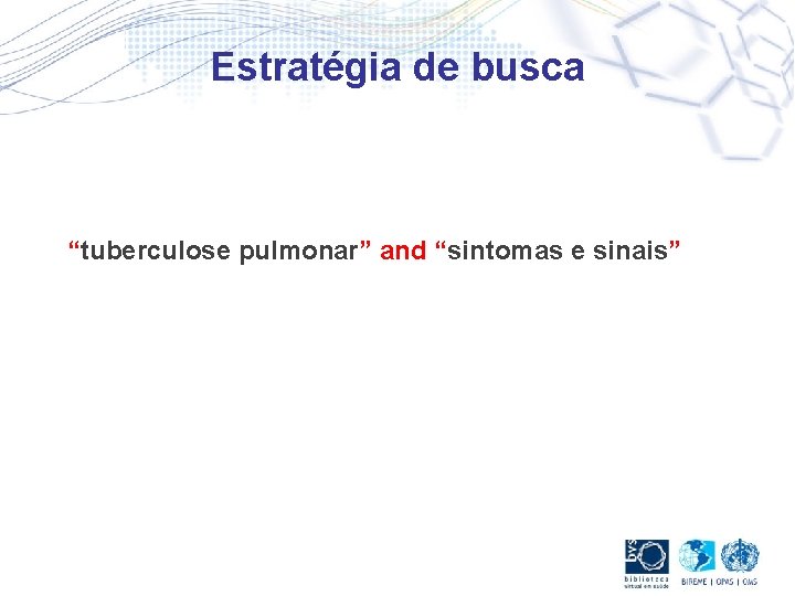 Estratégia de busca “tuberculose pulmonar” and “sintomas e sinais” 