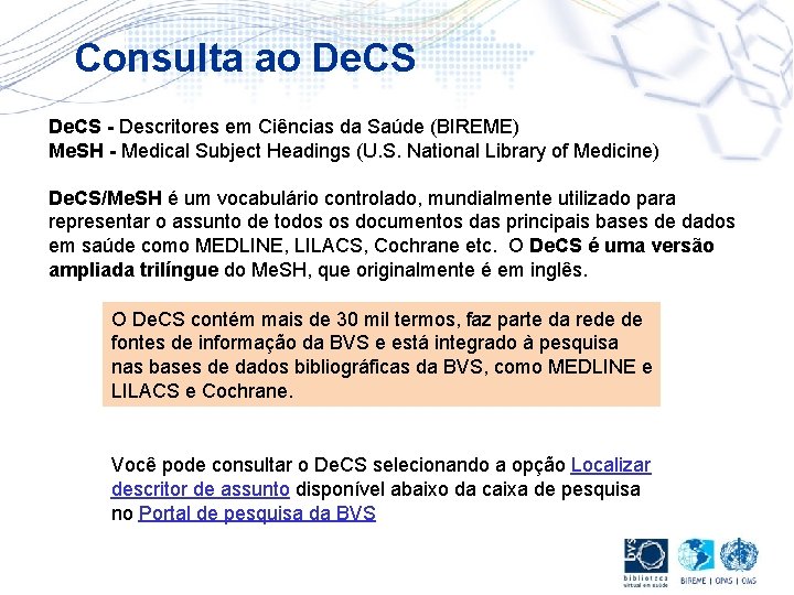 Consulta ao De. CS - Descritores em Ciências da Saúde (BIREME) Me. SH -