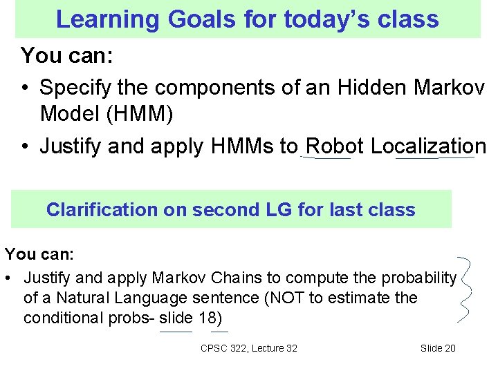 Learning Goals for today’s class You can: • Specify the components of an Hidden