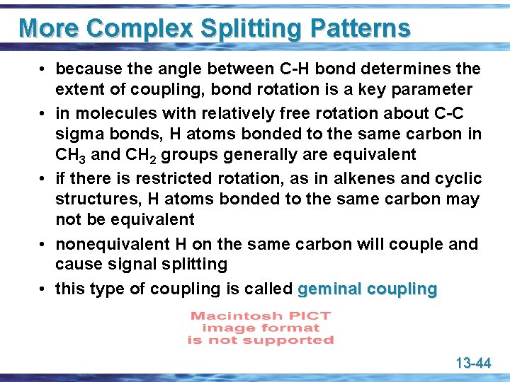 More Complex Splitting Patterns • because the angle between C-H bond determines the extent