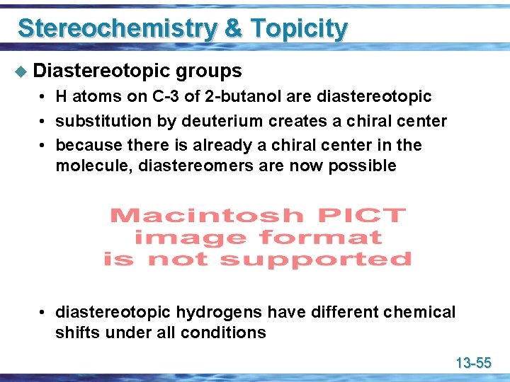 Stereochemistry & Topicity u Diastereotopic groups • H atoms on C-3 of 2 -butanol