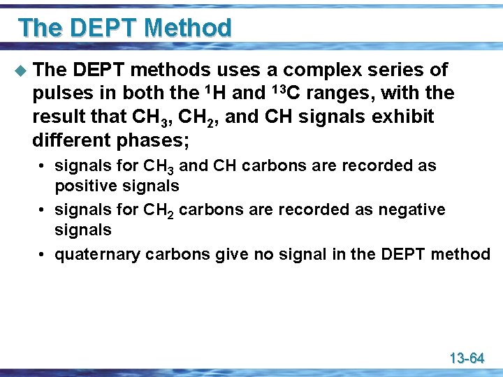 The DEPT Method u The DEPT methods uses a complex series of pulses in