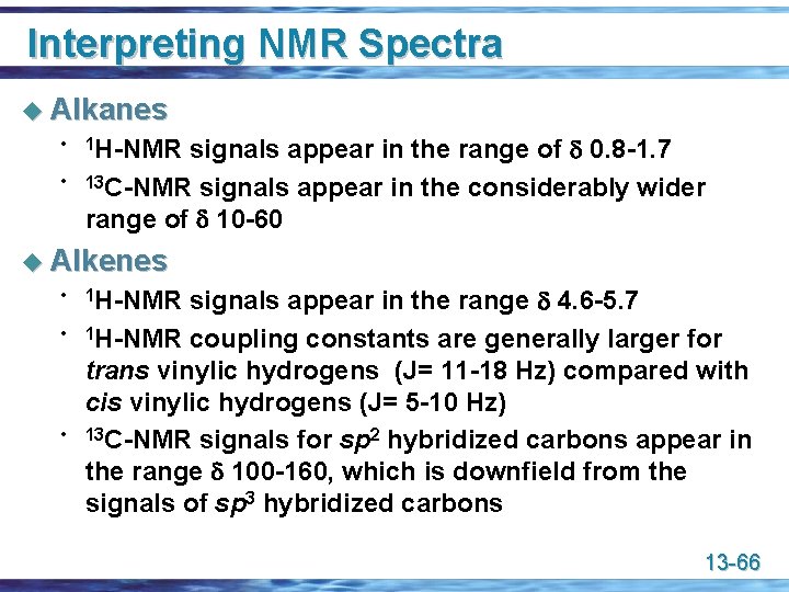 Interpreting NMR Spectra u Alkanes • • signals appear in the range of 0.