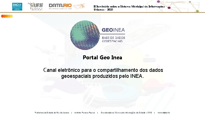 II Seminário sobre o Sistema Municipal de Informações Urbanas - 2018 Portal Geo Inea