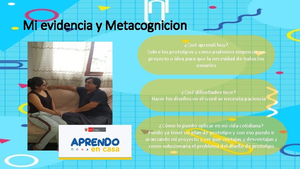 Mi evidencia y Metacognicion ¿Qué aprendi hoy? Sobre los prototipos y como podemos empenzar