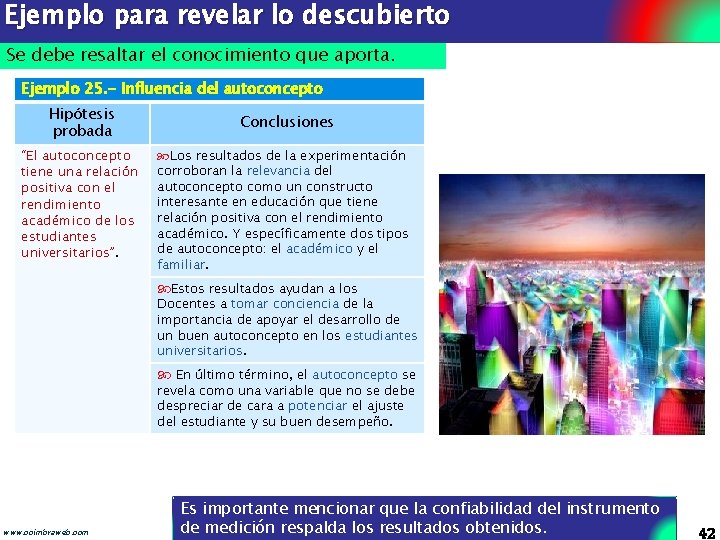 Ejemplo para revelar lo descubierto Se debe resaltar el conocimiento que aporta. Ejemplo 25.