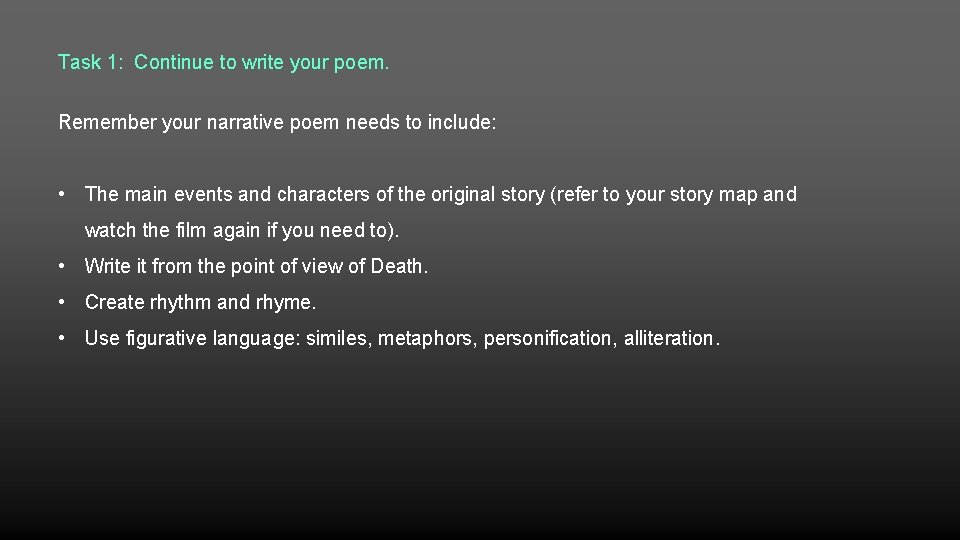 Task 1: Continue to write your poem. Remember your narrative poem needs to include: