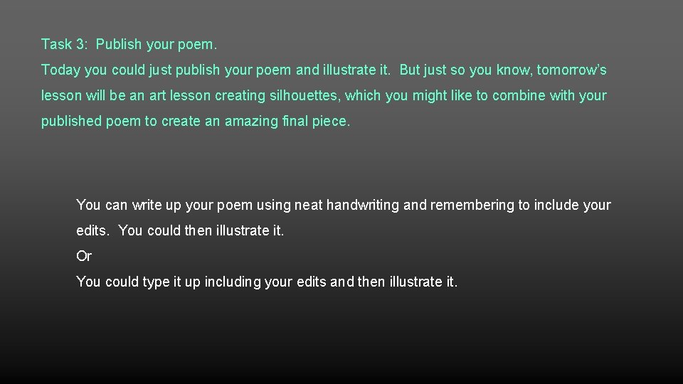 Task 3: Publish your poem. Today you could just publish your poem and illustrate