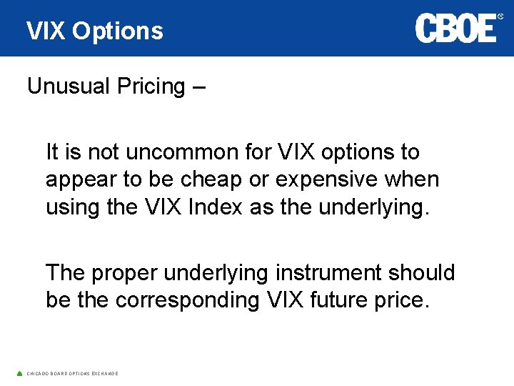 VIX Options Unusual Pricing – It is not uncommon for VIX options to appear