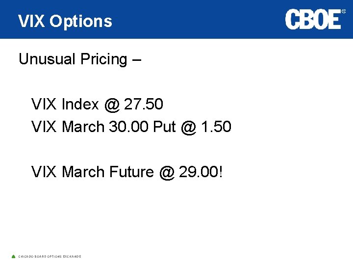 VIX Options Unusual Pricing – VIX Index @ 27. 50 VIX March 30. 00