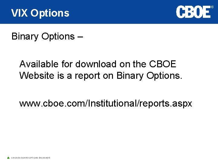VIX Options Binary Options – Available for download on the CBOE Website is a