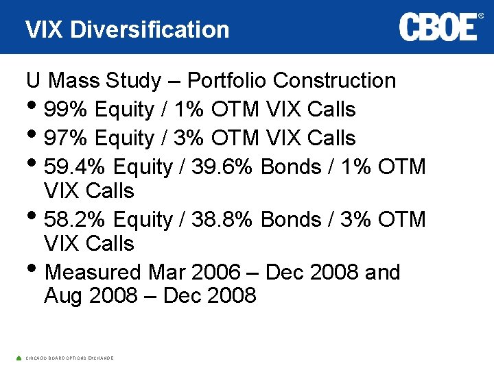 VIX Diversification U Mass Study – Portfolio Construction • 99% Equity / 1% OTM
