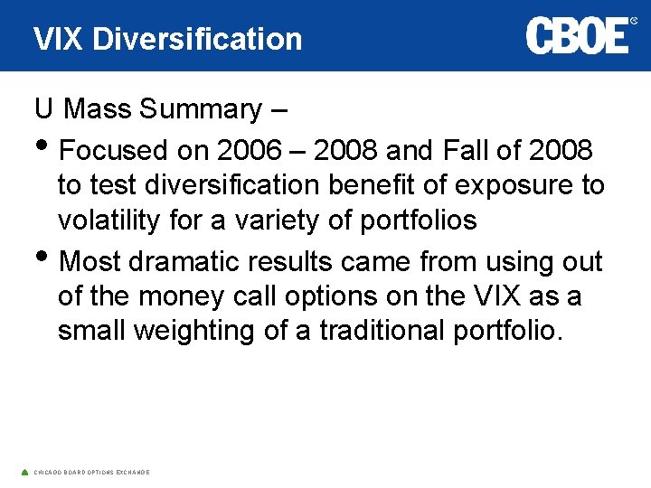VIX Diversification U Mass Summary – • Focused on 2006 – 2008 and Fall