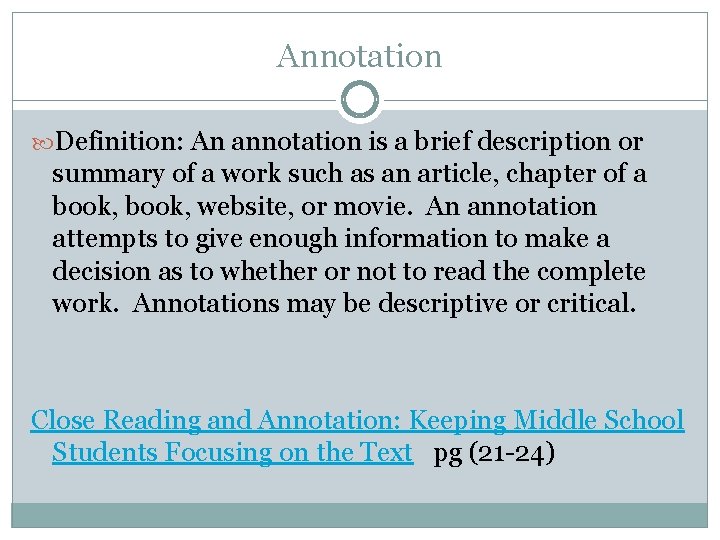 Annotation Definition: An annotation is a brief description or summary of a work such