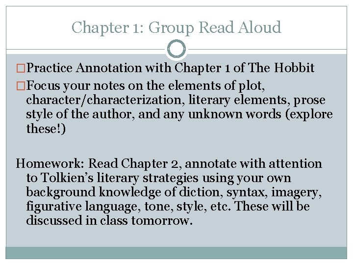 Chapter 1: Group Read Aloud �Practice Annotation with Chapter 1 of The Hobbit �Focus