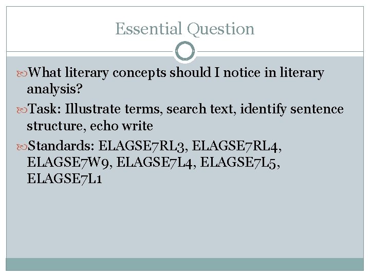 Essential Question What literary concepts should I notice in literary analysis? Task: Illustrate terms,