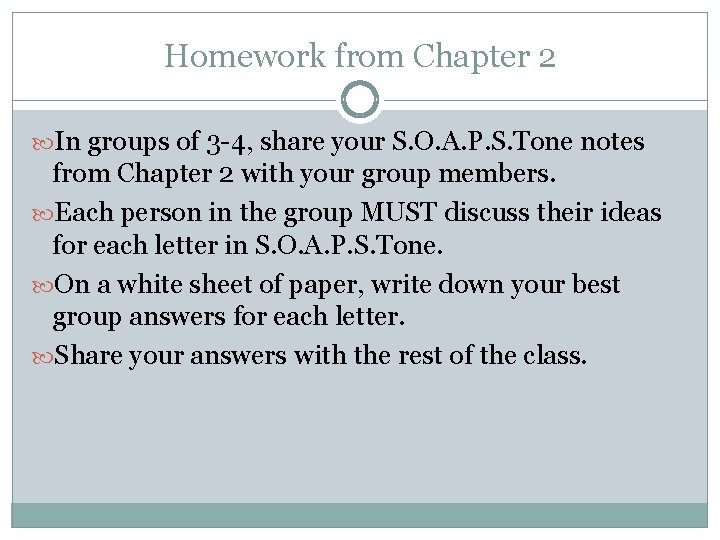 Homework from Chapter 2 In groups of 3 -4, share your S. O. A.