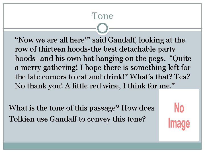 Tone “Now we are all here!” said Gandalf, looking at the row of thirteen