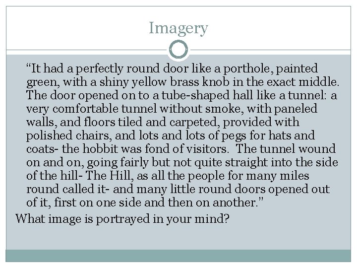 Imagery “It had a perfectly round door like a porthole, painted green, with a