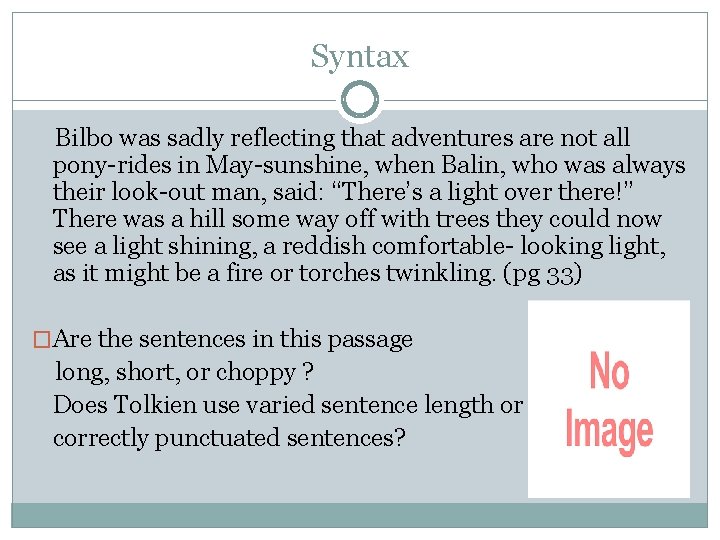 Syntax Bilbo was sadly reflecting that adventures are not all pony-rides in May-sunshine, when