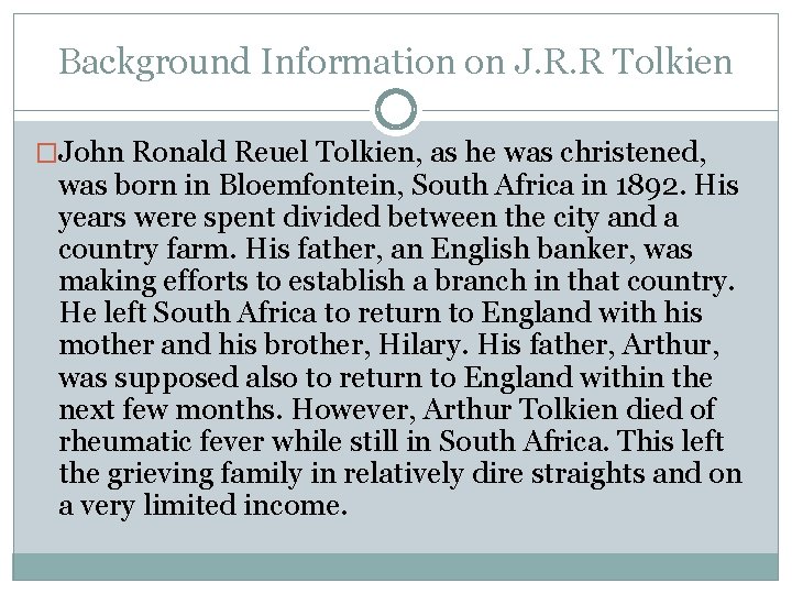 Background Information on J. R. R Tolkien �John Ronald Reuel Tolkien, as he was