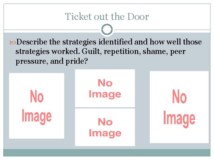 Ticket out the Door Describe the strategies identified and how well those strategies worked.