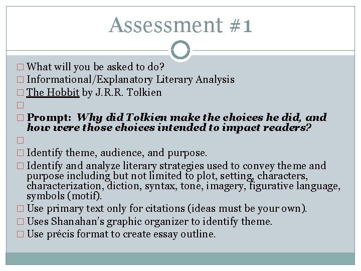 Assessment #1 � What will you be asked to do? � Informational/Explanatory Literary Analysis