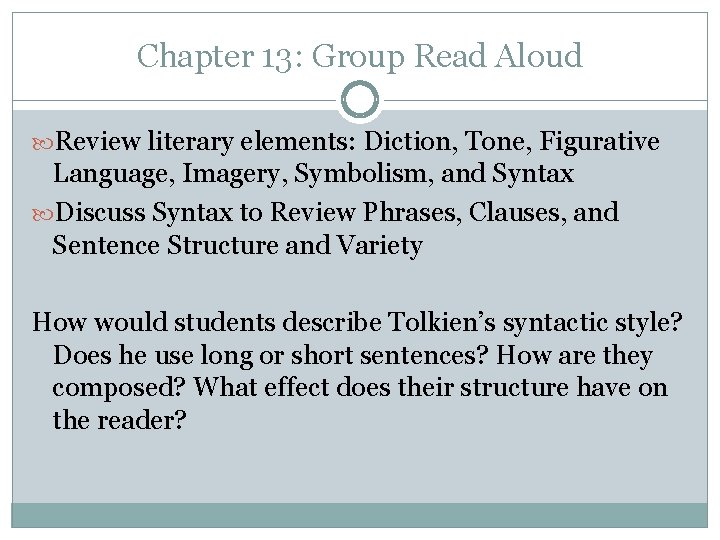 Chapter 13: Group Read Aloud Review literary elements: Diction, Tone, Figurative Language, Imagery, Symbolism,