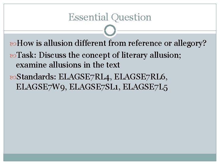 Essential Question How is allusion different from reference or allegory? Task: Discuss the concept