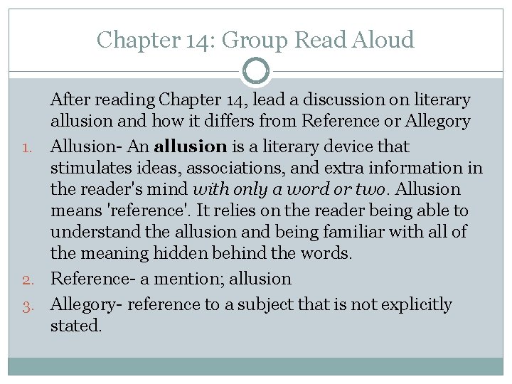 Chapter 14: Group Read Aloud After reading Chapter 14, lead a discussion on literary