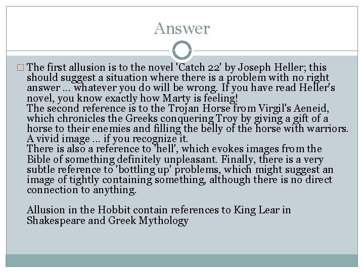 Answer � The first allusion is to the novel 'Catch 22' by Joseph Heller;