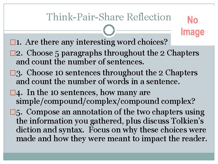 Think-Pair-Share Reflection � 1. Are there any interesting word choices? � 2. Choose 5