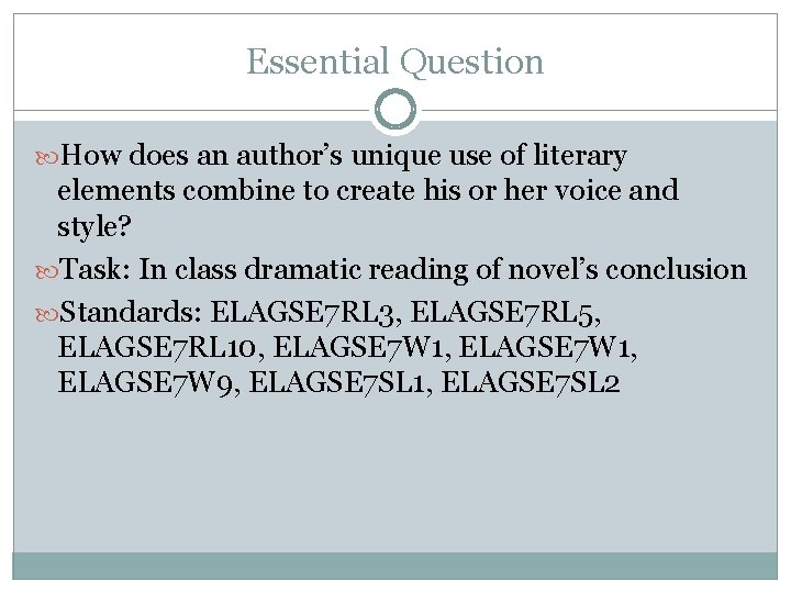 Essential Question How does an author’s unique use of literary elements combine to create