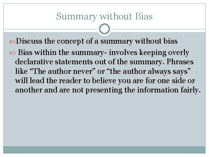 Summary without Bias Discuss the concept of a summary without bias Bias within the