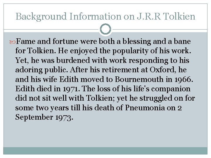 Background Information on J. R. R Tolkien Fame and fortune were both a blessing