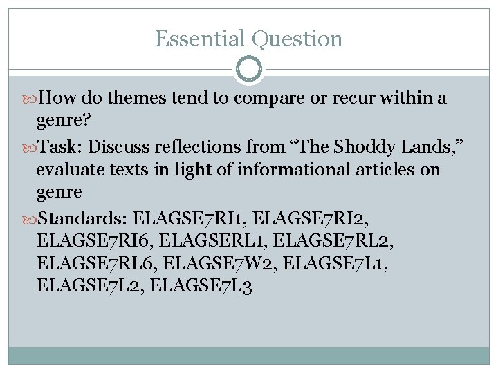 Essential Question How do themes tend to compare or recur within a genre? Task: