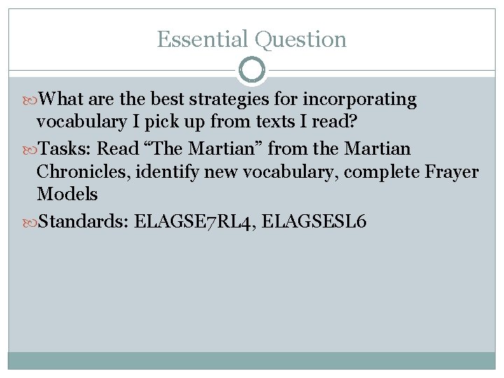 Essential Question What are the best strategies for incorporating vocabulary I pick up from