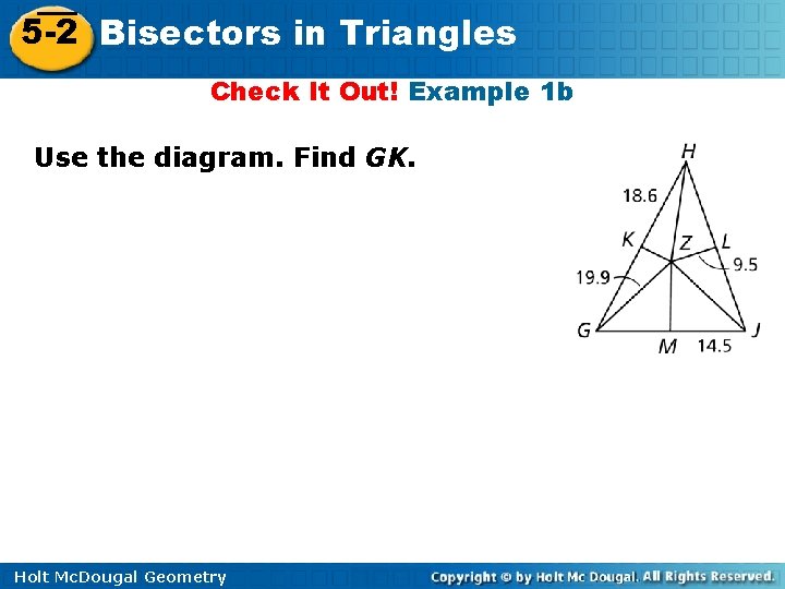 5 -2 Bisectors in Triangles Check It Out! Example 1 b Use the diagram.