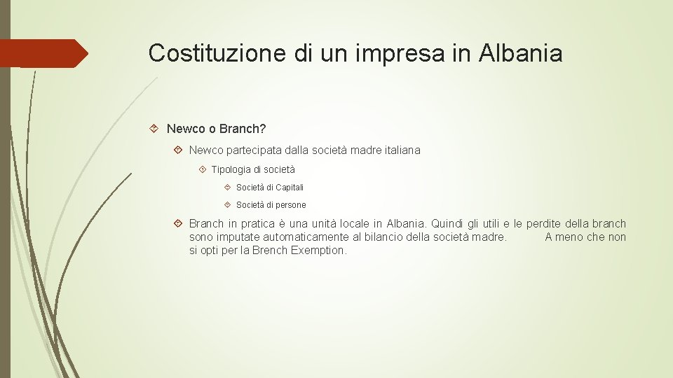 Costituzione di un impresa in Albania Newco o Branch? Newco partecipata dalla società madre