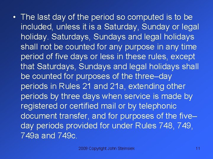  • The last day of the period so computed is to be included,