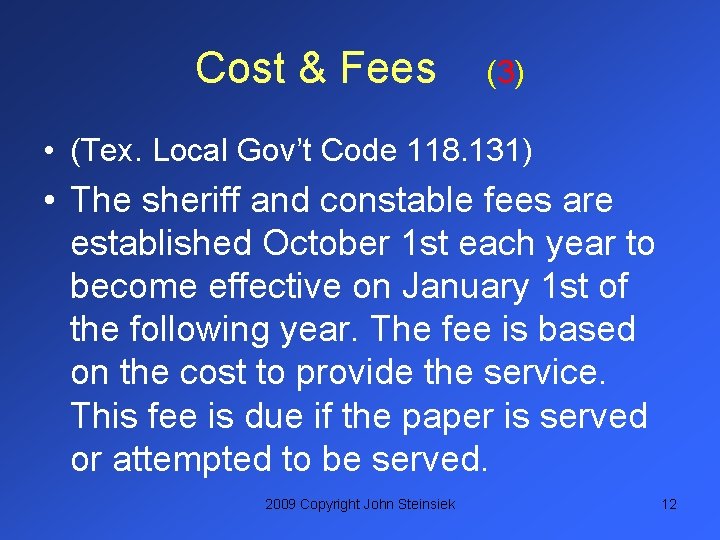 Cost & Fees (3) • (Tex. Local Gov’t Code 118. 131) • The sheriff