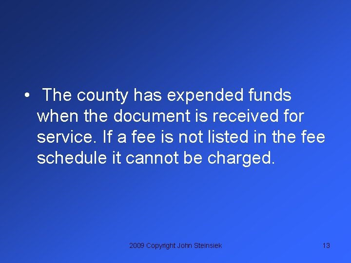  • The county has expended funds when the document is received for service.