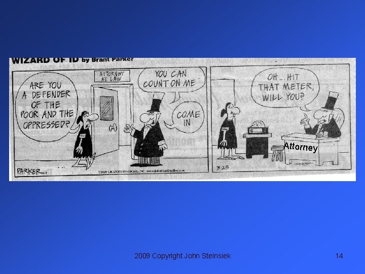Attorney 2009 Copyright John Steinsiek 14 