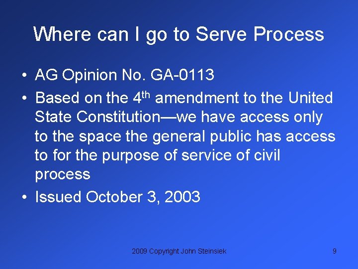 Where can I go to Serve Process • AG Opinion No. GA-0113 • Based
