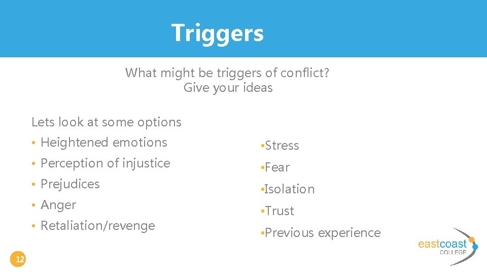 Triggers What might be triggers of conflict? Give your ideas Lets look at some