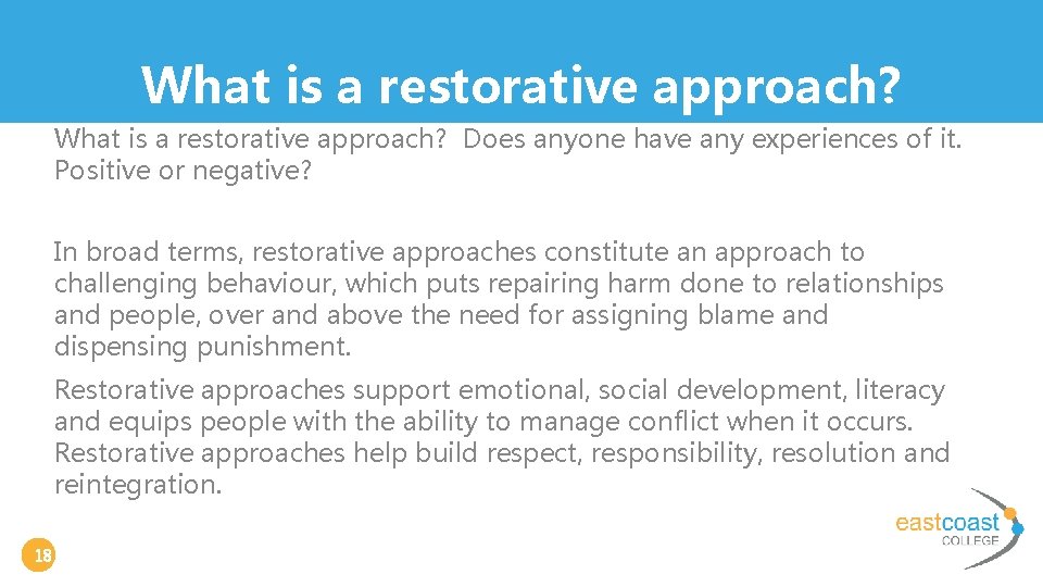 What is a restorative approach? Does anyone have any experiences of it. Positive or