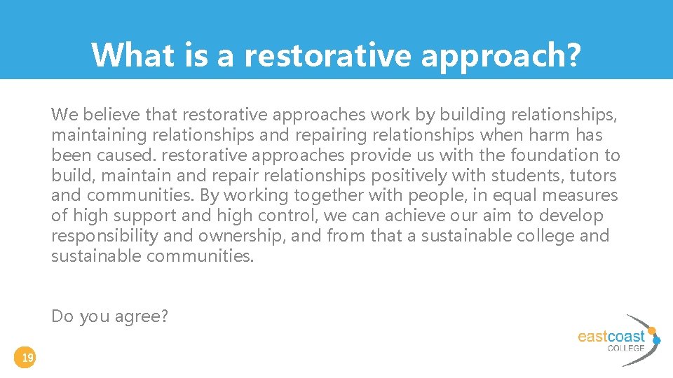 What is a restorative approach? We believe that restorative approaches work by building relationships,