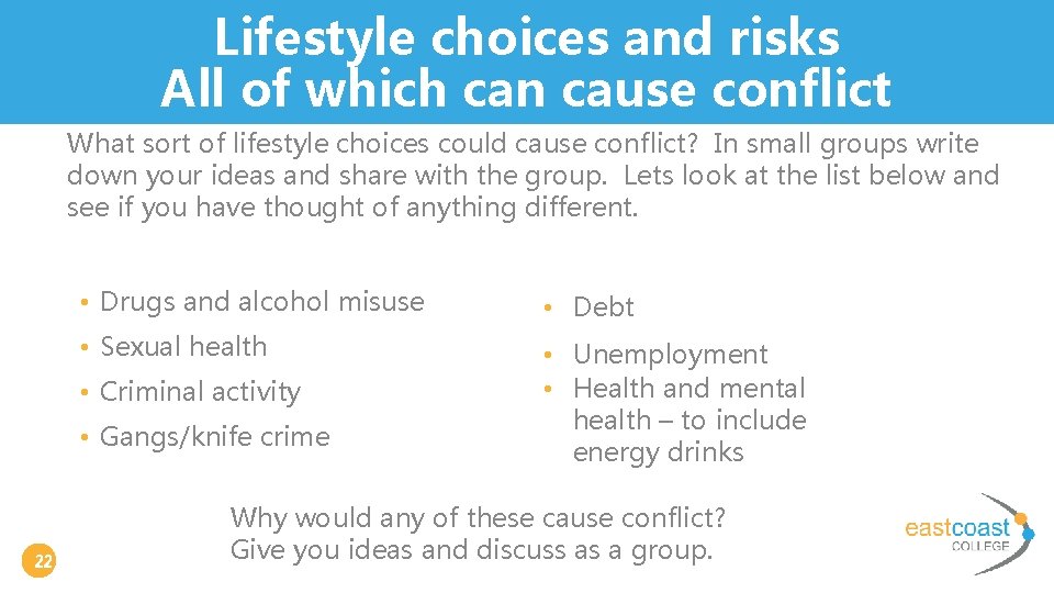 Lifestyle choices and risks All of which can cause conflict What sort of lifestyle